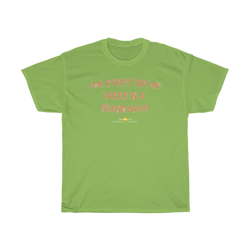 For Every Thyme There is a Seasoning T-Shirt - Unisex