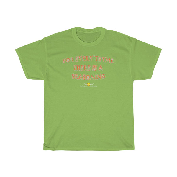 For Every Thyme There is a Seasoning T-Shirt - Unisex